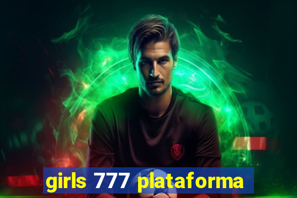 girls 777 plataforma